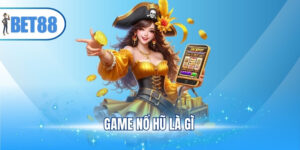 Game Nổ Hũ Là Gì? Cách Chơi Hiệu Quả Thu Thưởng Khủng